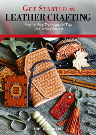 PDF BOOK DOWNLOAD Get Started in Leather Crafting: Step-by-Step Techniques and T
