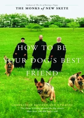 EPUB DOWNLOAD How to Be Your Dog's Best Friend: The Classic Training Manual for