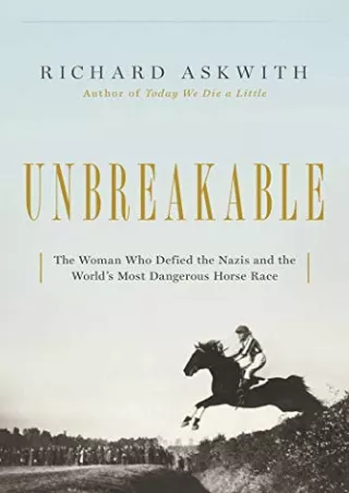 EPUB DOWNLOAD Unbreakable: The Woman Who Defied the Nazis in the World's Most Da