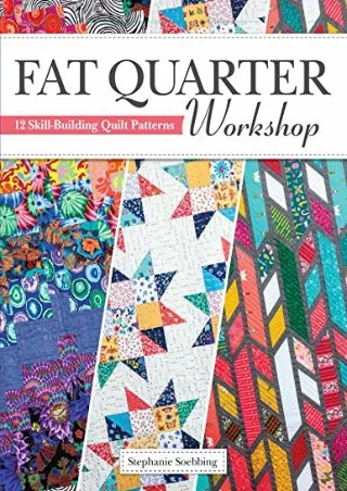 (PDF/DOWNLOAD) Fat Quarter Workshop: 12 Skill-Building Quilt Patterns (Landauer)