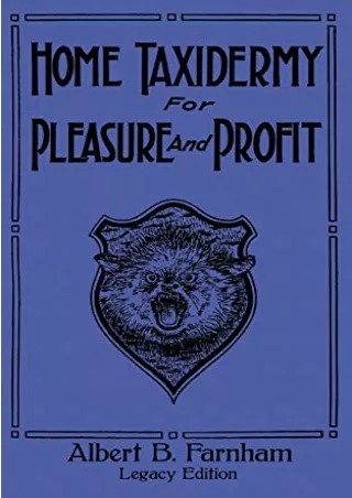 EPUB DOWNLOAD Home Taxidermy For Pleasure And Profit (Legacy Edition): A Classic