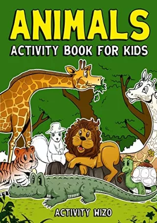 [PDF] DOWNLOAD FREE Animals Activity Book For Kids: Coloring, Dot to Dot, Mazes,