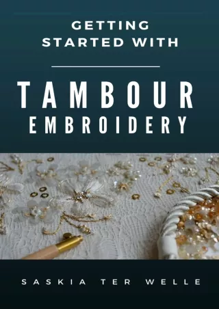 READ [PDF] Getting started with Tambour Embroidery (Haute Couture Embroidery Ser