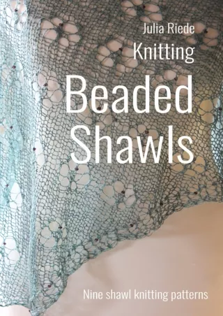 PDF KINDLE DOWNLOAD Beaded Shawls: Nine charming shawl knitting patterns android