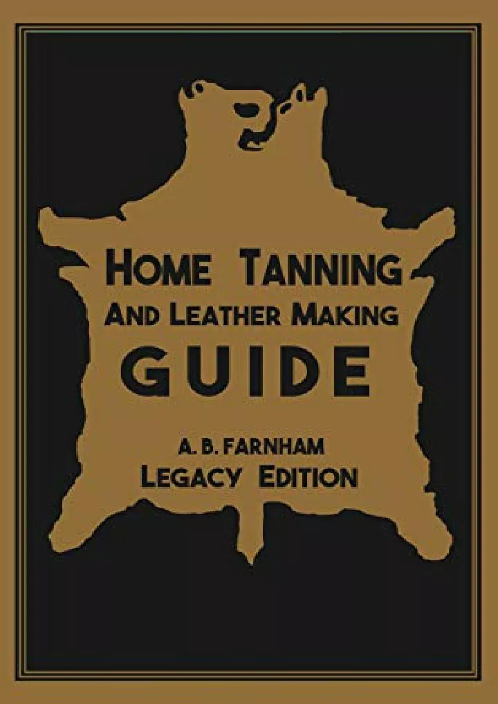 home tanning and leather making guide legacy