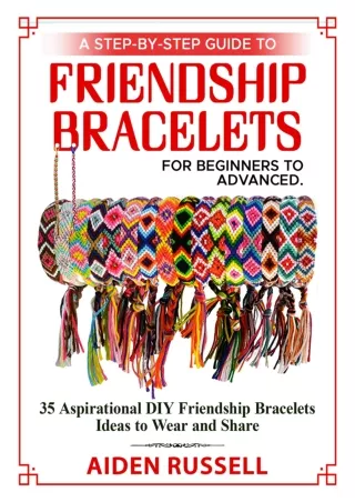 PDF BOOK DOWNLOAD A STEP-BY-STEP GUIDE TO FRIENDSHIP BRACELETS For Beginners to