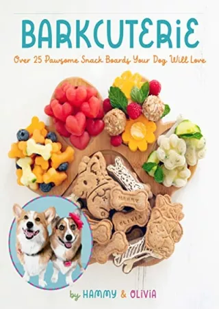 [PDF] DOWNLOAD FREE Barkcuterie: 25 Pawsome Snack Boards Your Dog Will Love down