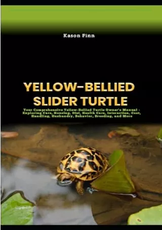 PDF/READ YELLOW-BELLIED SLIDER TURTLE: Your Comprehensive Yellow-Bellied Turtle