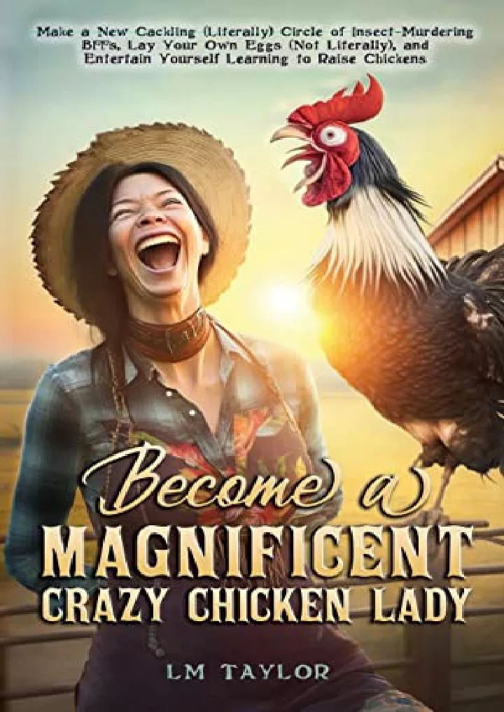 become a magnificent crazy chicken lady make