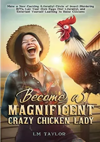 EPUB DOWNLOAD Become a Magnificent Crazy Chicken Lady: Make a New Cackling (Lite
