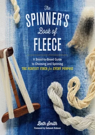 PDF The Spinner's Book of Fleece: A Breed-by-Breed Guide to Choosing and Spinnin