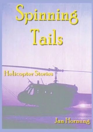 [PDF] DOWNLOAD EBOOK Spinning Tails: Helicopter Stories epub