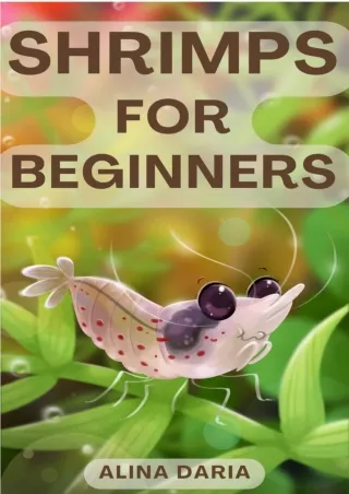 DOWNLOAD [PDF] Shrimps for Beginners : Keeping and Care in a Freshwater Aquarium