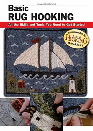 PDF Download Basic Rug Hooking: All the Skills and Tools You Need to Get Started