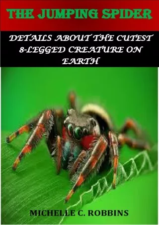 PDF THE JUMPING SPIDER: DETAILS ABOUT THE CUTEST 8-LEGGED CREATURE ON EARTH ipad