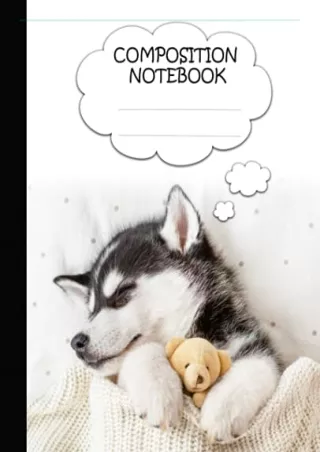 [PDF] DOWNLOAD FREE Sleeping Siberian Husky Puppy Composition Notebook (Kids, Te