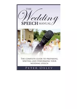 PDF read online The Wedding Speech Manual The complete guide to preparing writing and performing your wedding speech unl