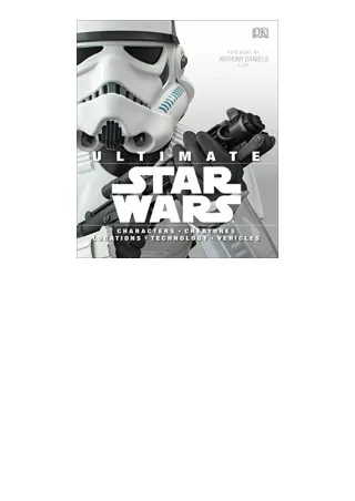 PDF read online Ultimate Star Wars Characters Creatures Locations Technology Vehicles unlimited