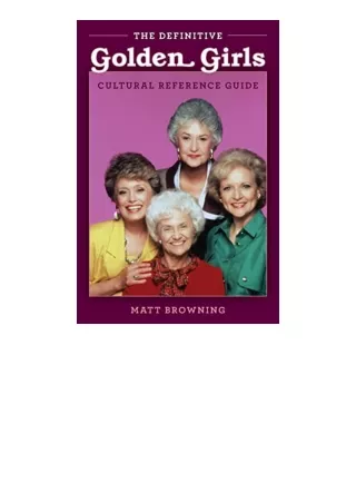 PDF read online The Definitive Golden Girls Cultural Reference Guide for android