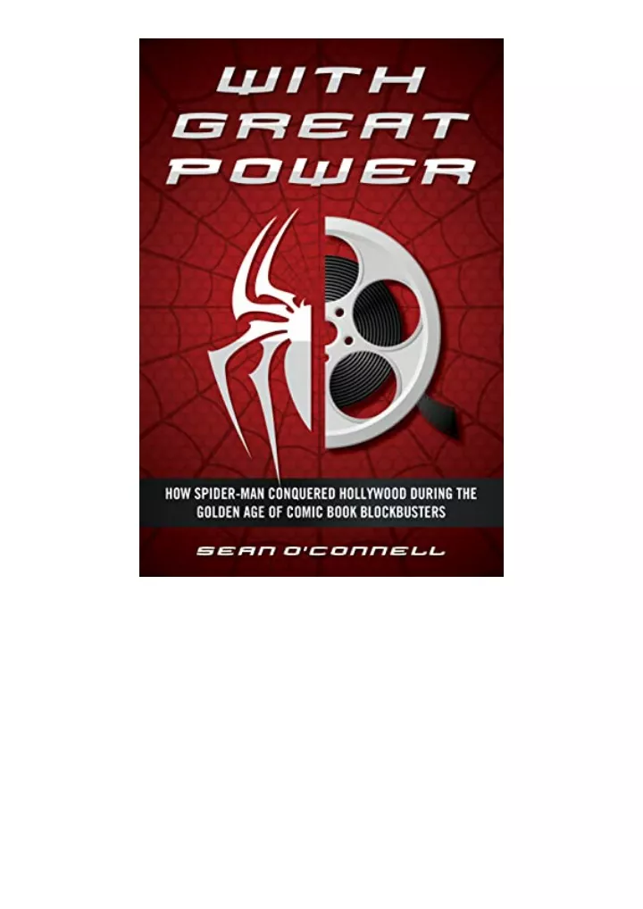 PPT - Download PDF With Great Power How SpiderMan Conquered Hollywood