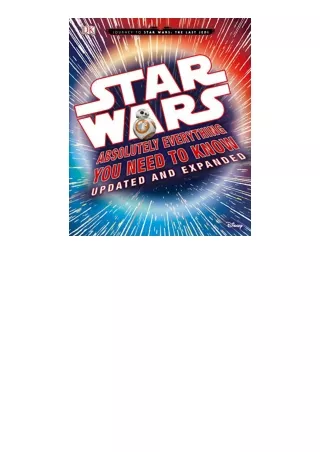 Kindle online PDF Star Wars Absolutely Everything You Need to Know Updated and Expanded Journey to Star Wars the Last Je