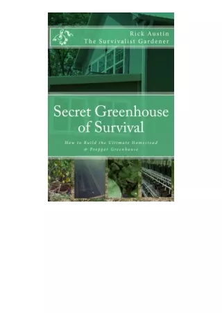 Ebook download Secret Greenhouse of Survival How to Build the Ultimate Homestead and Prepper Greenhouse Secret Garden of