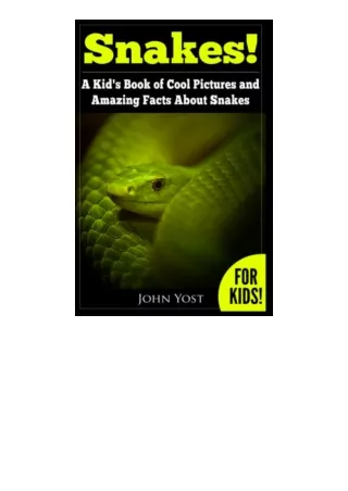 Kindle online PDF Snakes A Kids Book Of Cool Images And Amazing Facts About Snakes Nature Books for Children Series unli