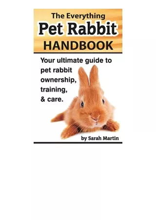 Download PDF The Everything Pet Rabbit Handbook Your Ultimate Guide to Pet Rabbit Ownership Training and Care free acces