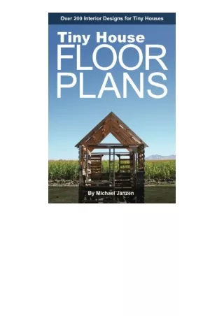 PDF read online Tiny House Floor Plans Over 200 Interior Designs for Tiny Houses for ipad