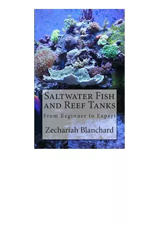 Kindle online PDF Saltwater Fish and Reef Tanks From Beginner to Expert for android