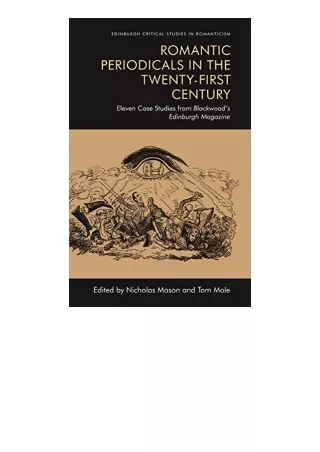 Download PDF Romantic Periodicals in the TwentyFirst Century Eleven Case Studies from Blackwoods Edinburgh Magazine Edin