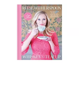 Download Whiskey in a Teacup What Growing Up in the South Taught Me About Life Love and Baking Biscuits free acces