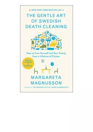 Ebook download The Gentle Art of Swedish Death Cleaning How to Free Yourself and Your Family from a Lifetime of Clutter