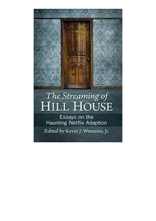 Download The Streaming of Hill House Essays on the Haunting Netflix Adaption free acces