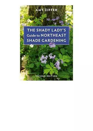 Ebook download The Shady Ladys Guide to Northeast Shade Gardening unlimited