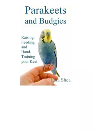 Ebook download Parakeets And BudgiesRaising Feeding And HandTraining Your Keet unlimited