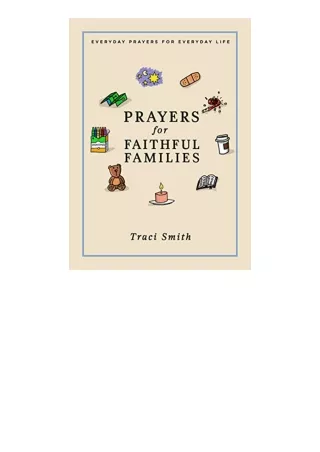 PDF read online Prayers for Faithful Families Everyday Prayers for Everyday Life for ipad