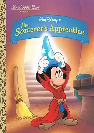 Download Book [PDF] The Sorcerer's Apprentice (Disney Classic) (Little Golden Book)