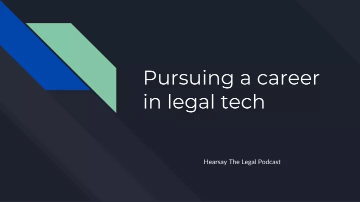 pursuing a career in legal tech