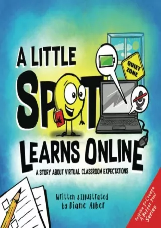 [PDF READ ONLINE] A Little SPOT Learns Online: A Story About Virtual Classroom Expectations