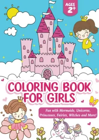 [PDF READ ONLINE] Coloring Book For Girls: Fun With Mermaids, Unicorns, Princesses, Fairies,