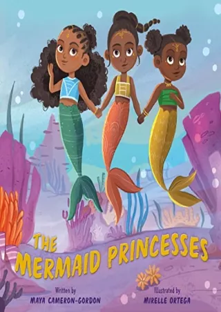 [READ DOWNLOAD] The Mermaid Princesses: A Sister Tale
