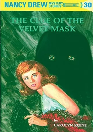 [PDF] DOWNLOAD The Clue of the Velvet Mask (Nancy Drew #30)
