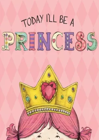 Download Book [PDF] Today I'll Be a Princess