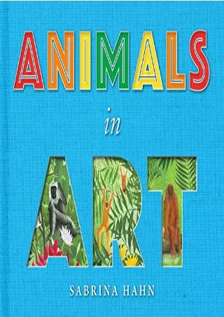 PDF/READ Animals in Art (Sabrina Hahn's Art & Concepts for Kids)