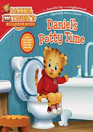 [PDF READ ONLINE] Daniel's Potty Time (Daniel Tiger's Neighborhood)