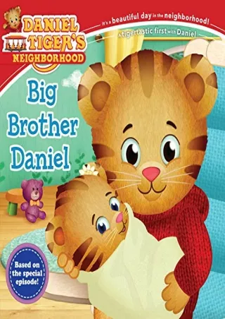 $PDF$/READ/DOWNLOAD Big Brother Daniel (Daniel Tiger's Neighborhood)