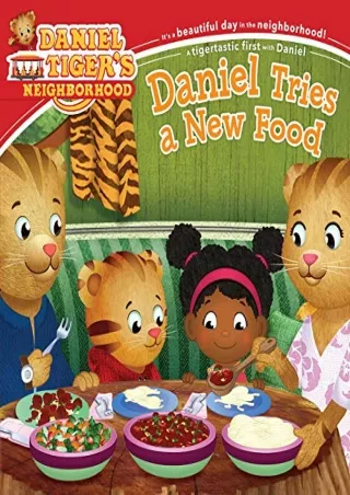 PDF_ Daniel Tries a New Food (Daniel Tiger's Neighborhood)