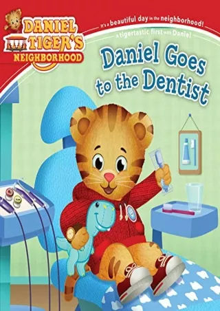 [PDF READ ONLINE] Daniel Goes to the Dentist (Daniel Tiger's Neighborhood)
