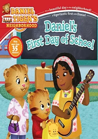 [PDF] DOWNLOAD Daniel's First Day of School (Daniel Tiger's Neighborhood)